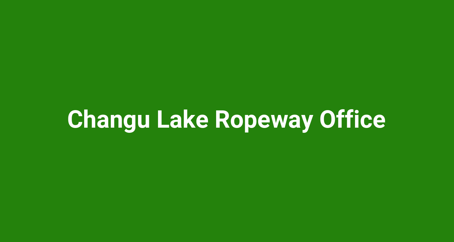 Changu Lake Ropeway Office