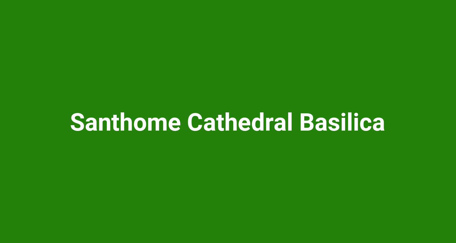 Santhome Cathedral Basilica