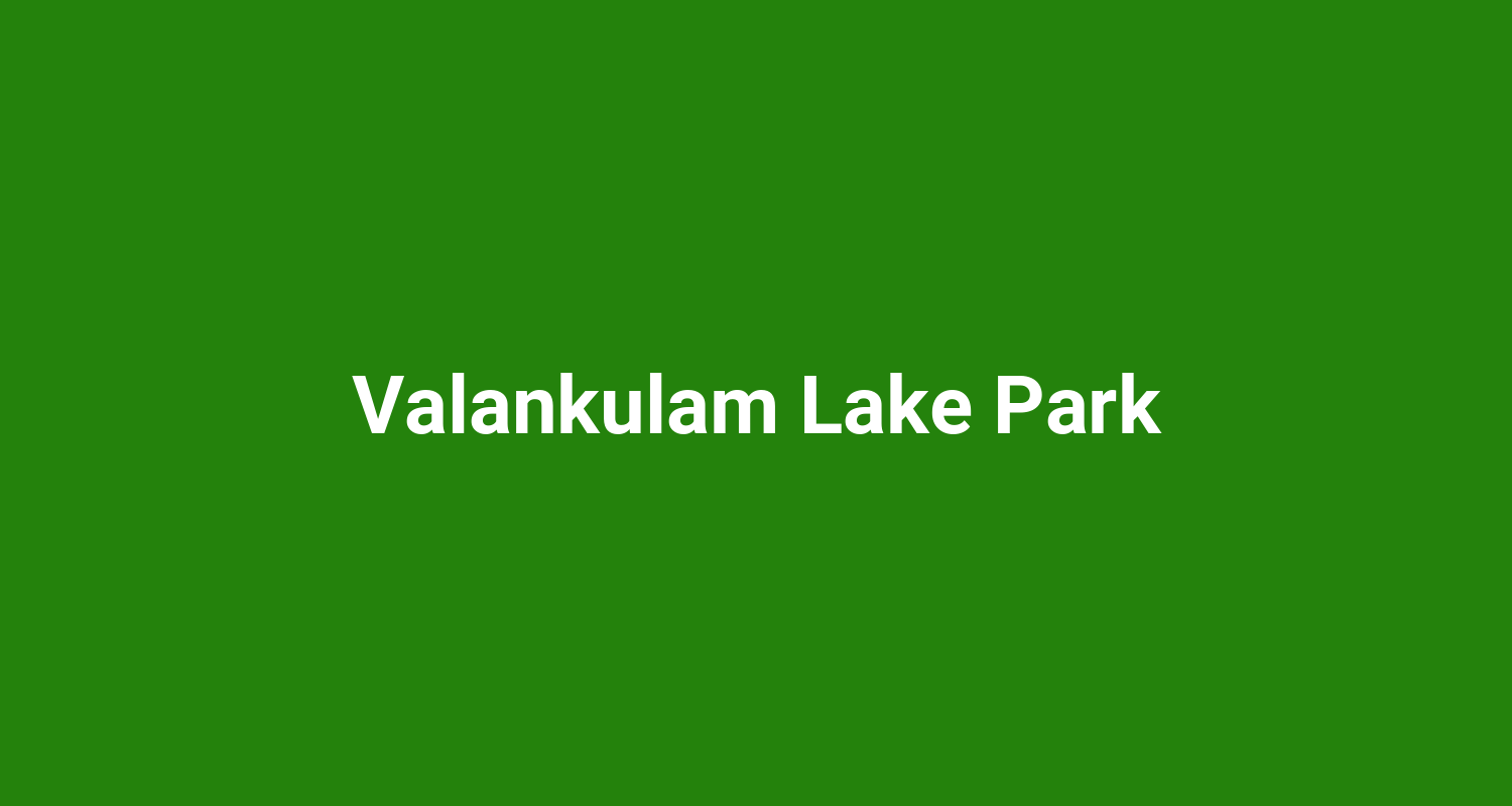 Valankulam Lake Park