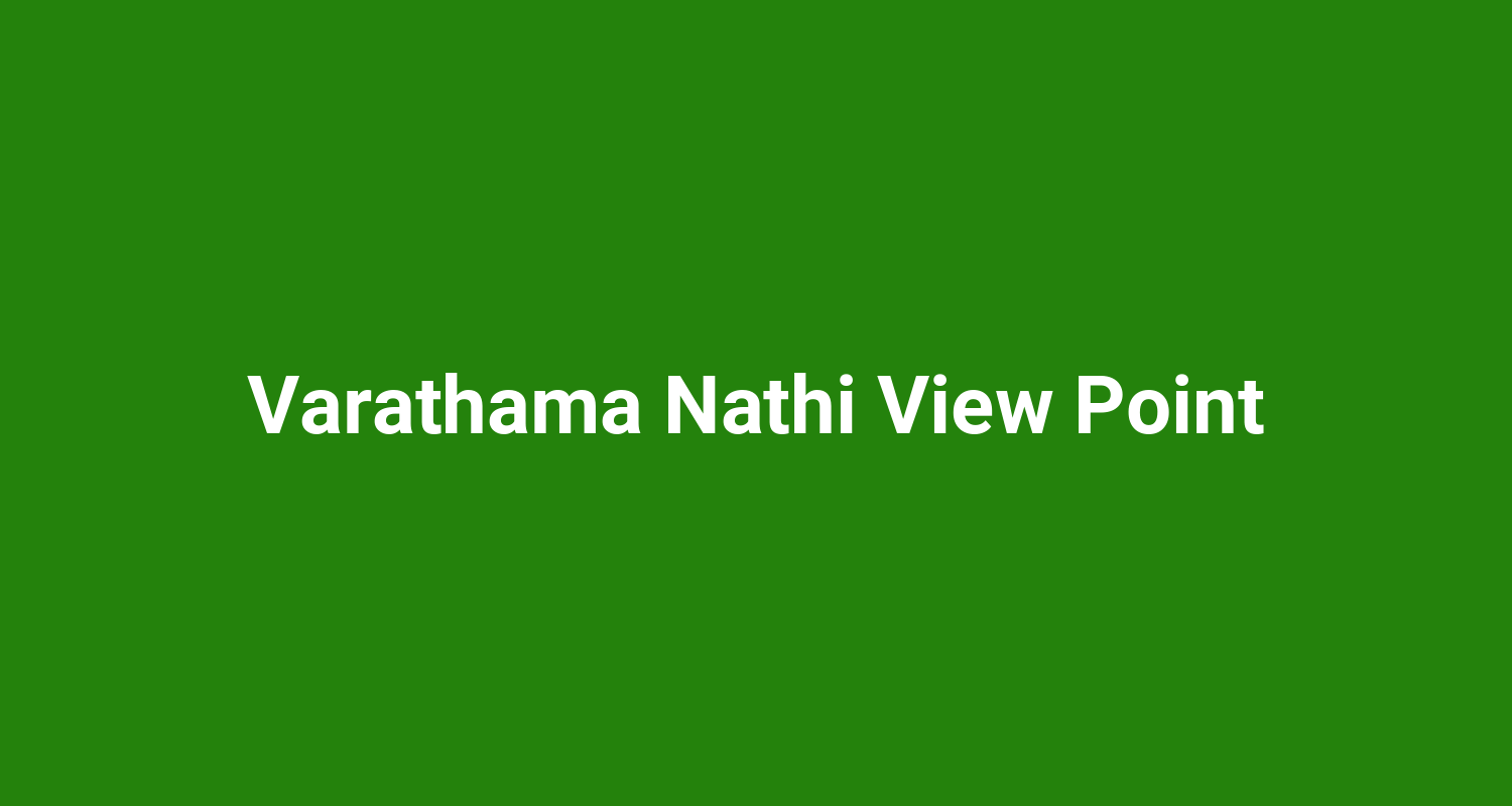 Varathama Nathi View Point