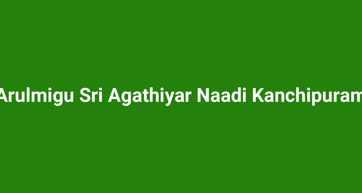 Arulmigu Sri Agathiyar Naadi Kanchipuram