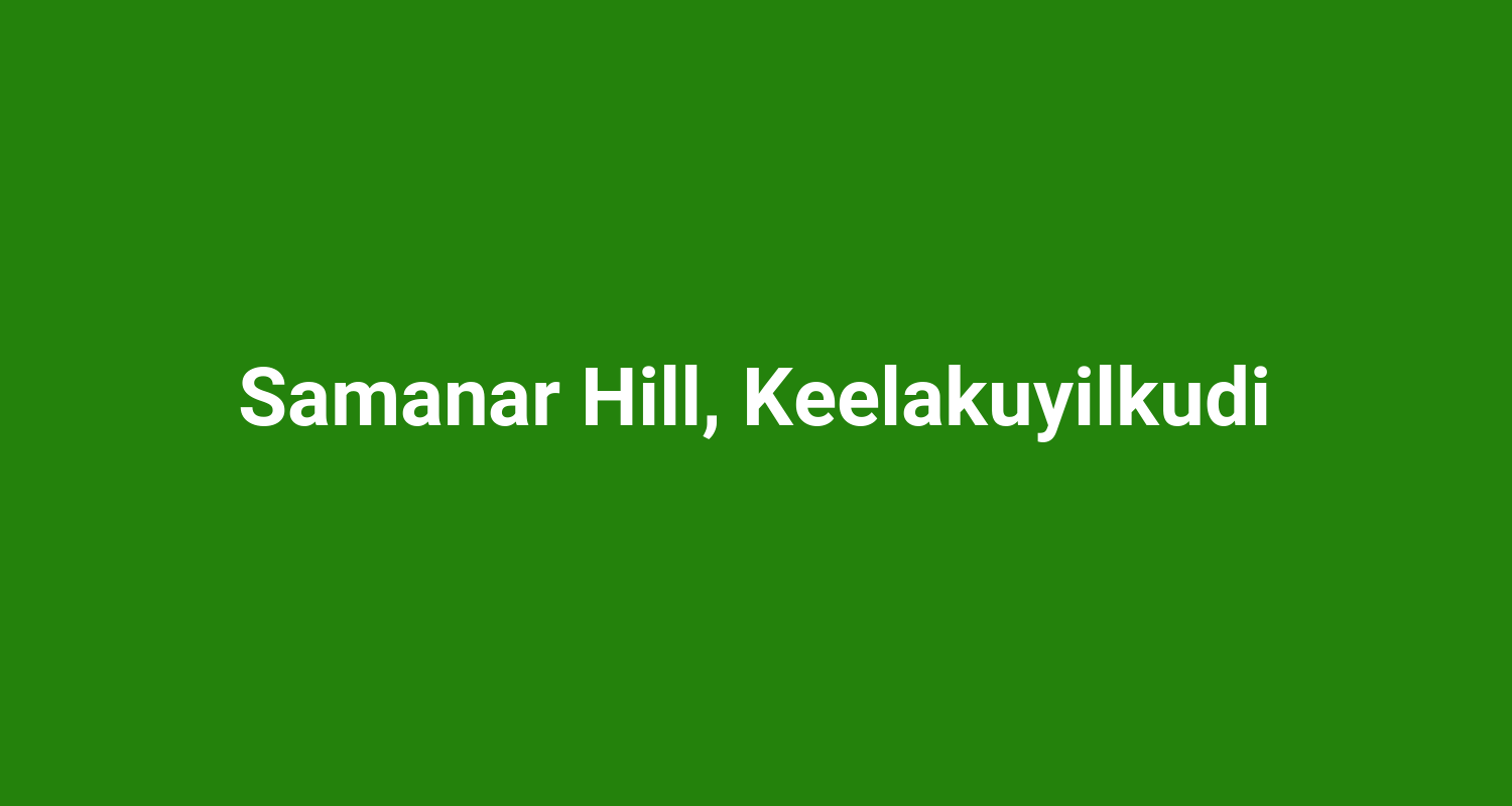 Samanar Hill Keelakuyilkudi