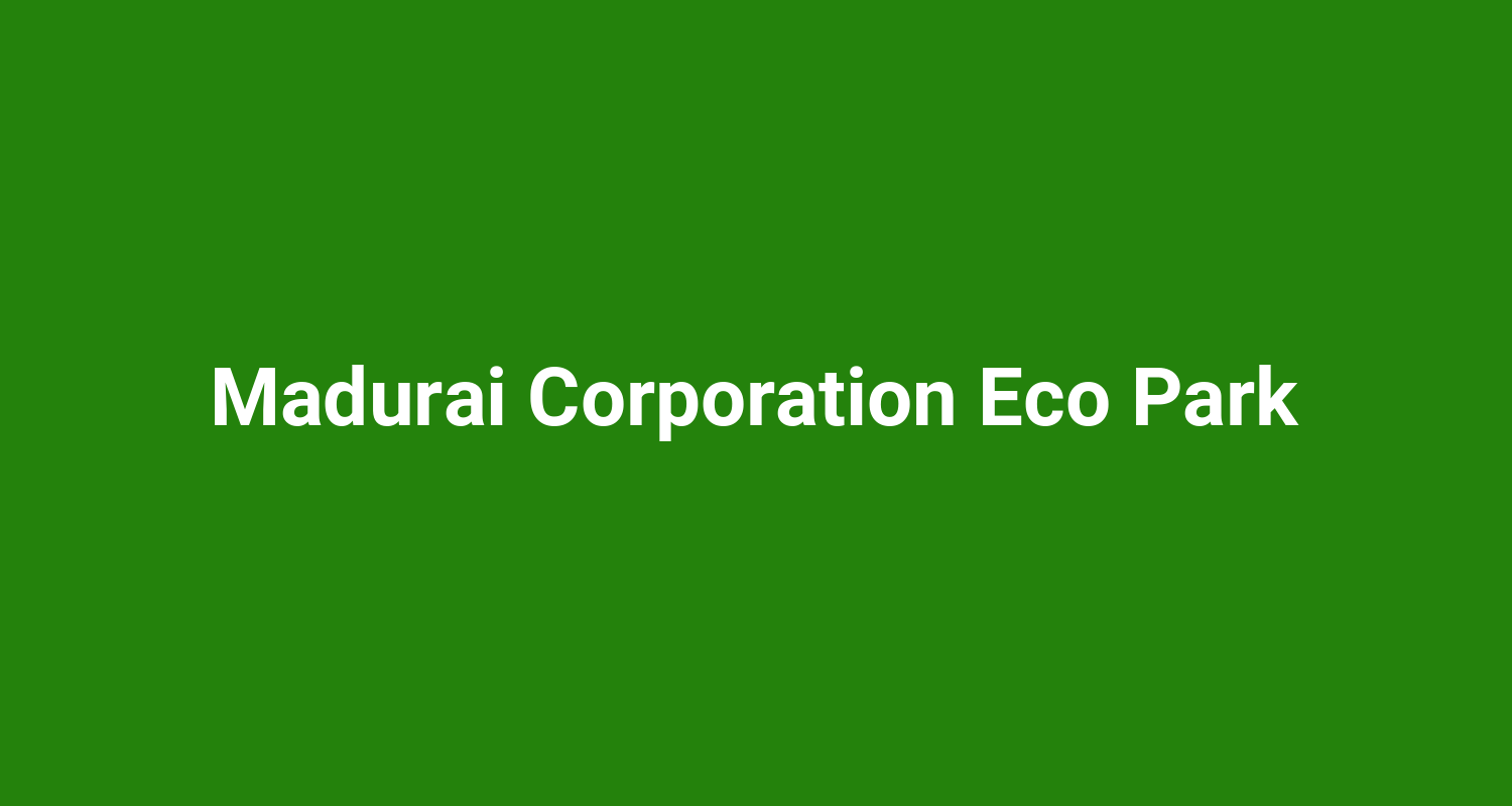 Madurai Corporation Eco Park
