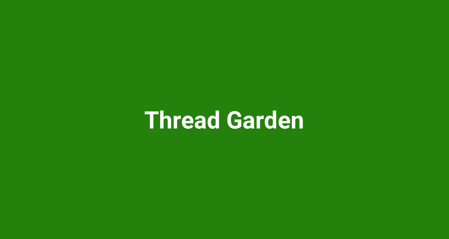 Thread Garden