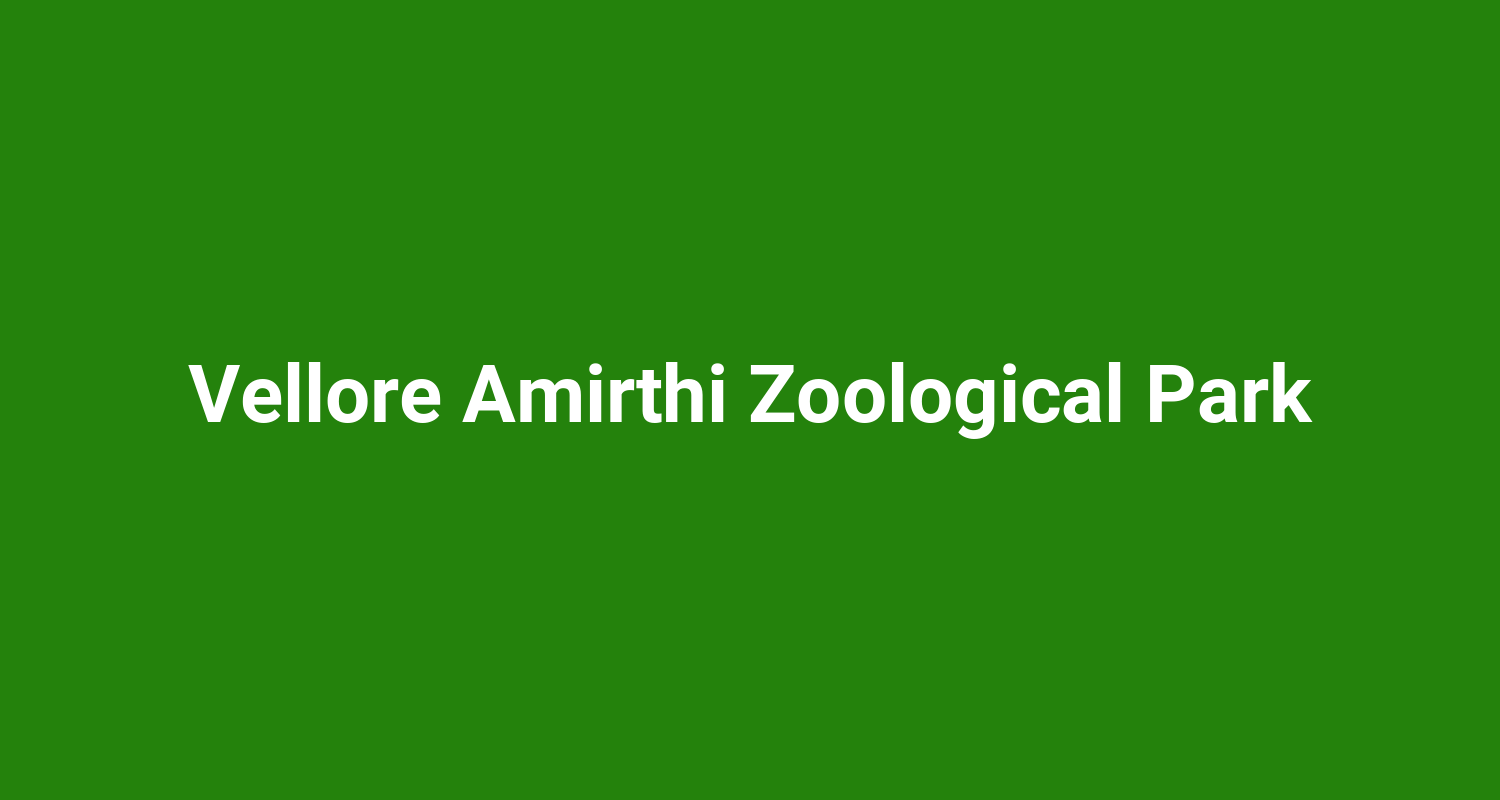 Vellore Amirthi Zoological Park