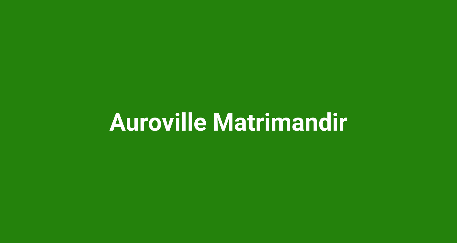 Auroville Matrimandir