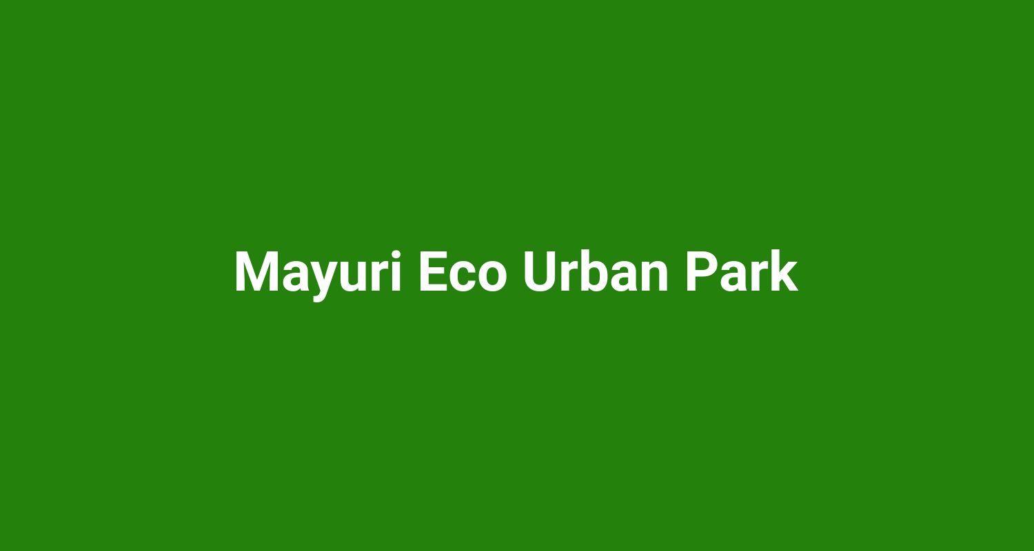 Mayuri Eco Urban Park