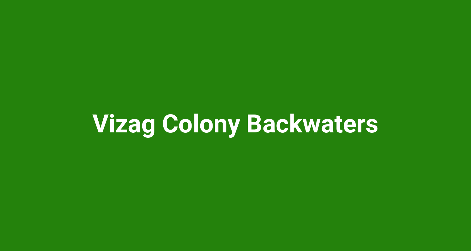 Vizag Colony Backwaters