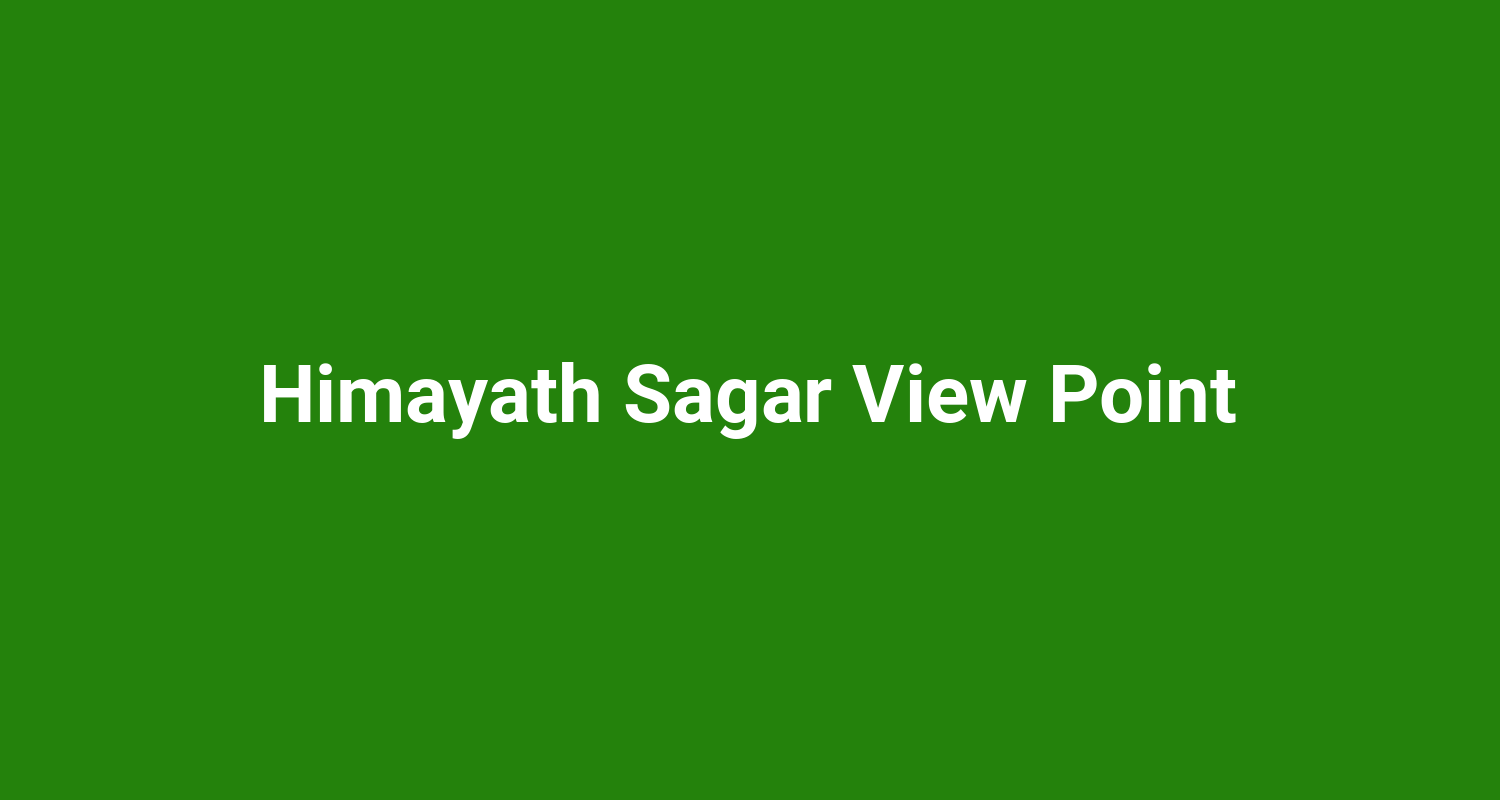 Himayath Sagar View Point