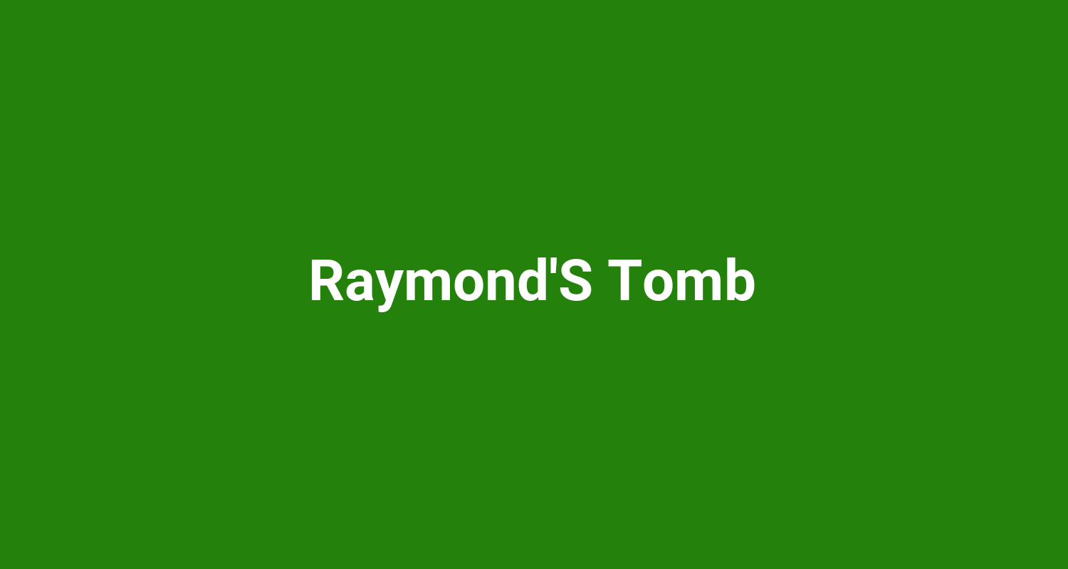 RaymondS Tomb