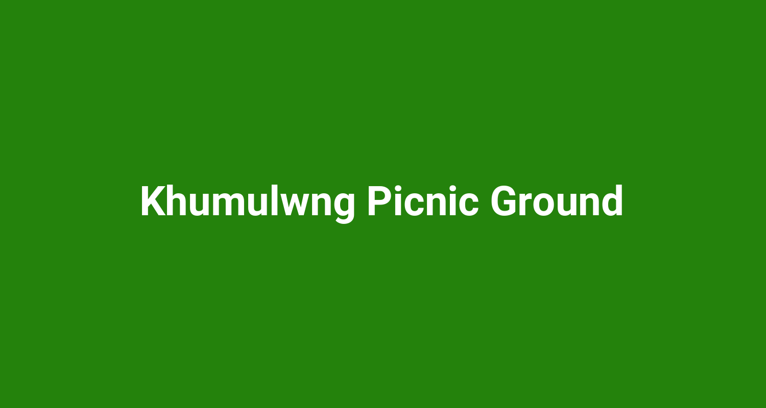 Khumulwng Picnic Ground