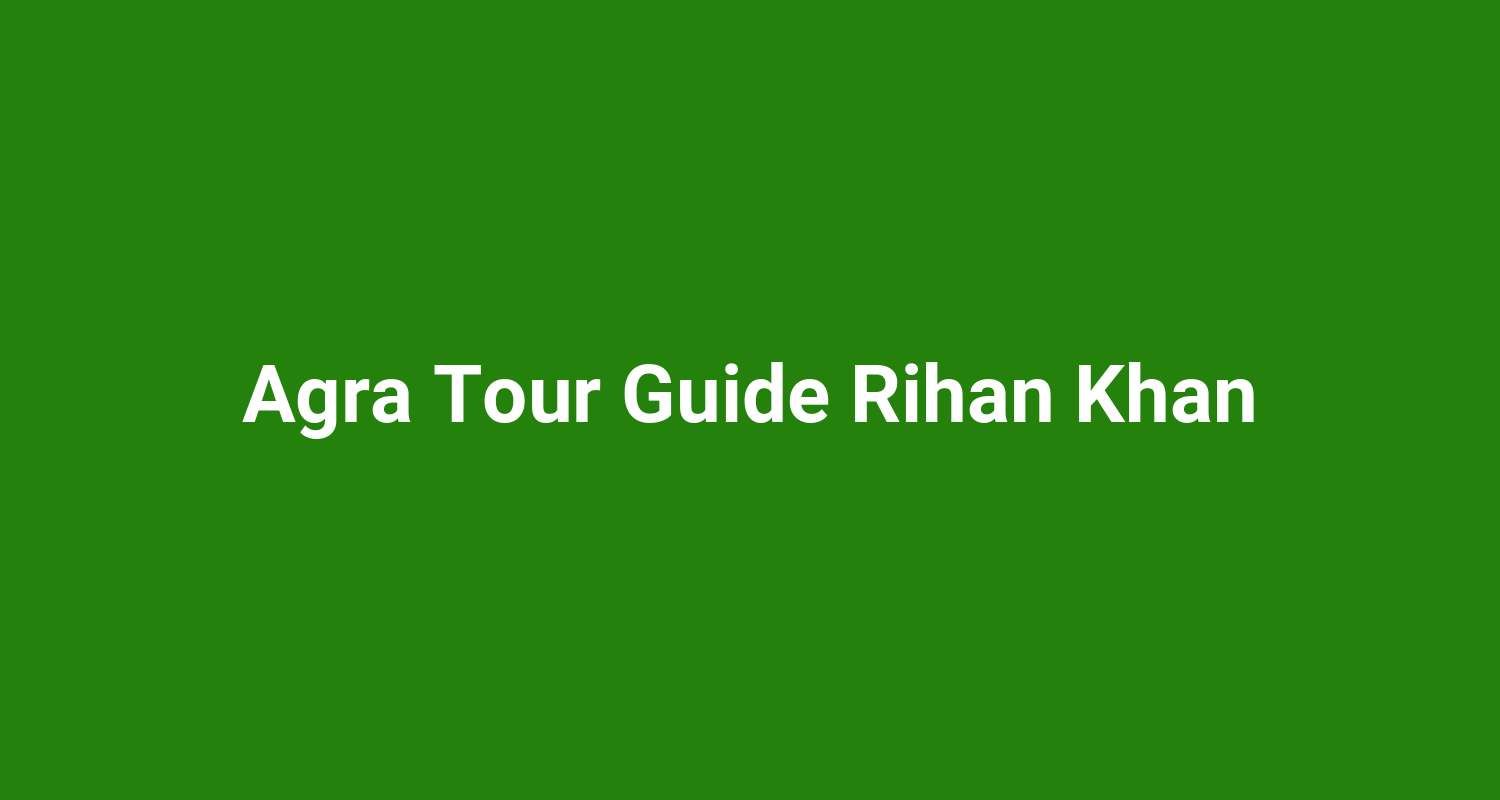 Agra Tour Guide Rihan Khan