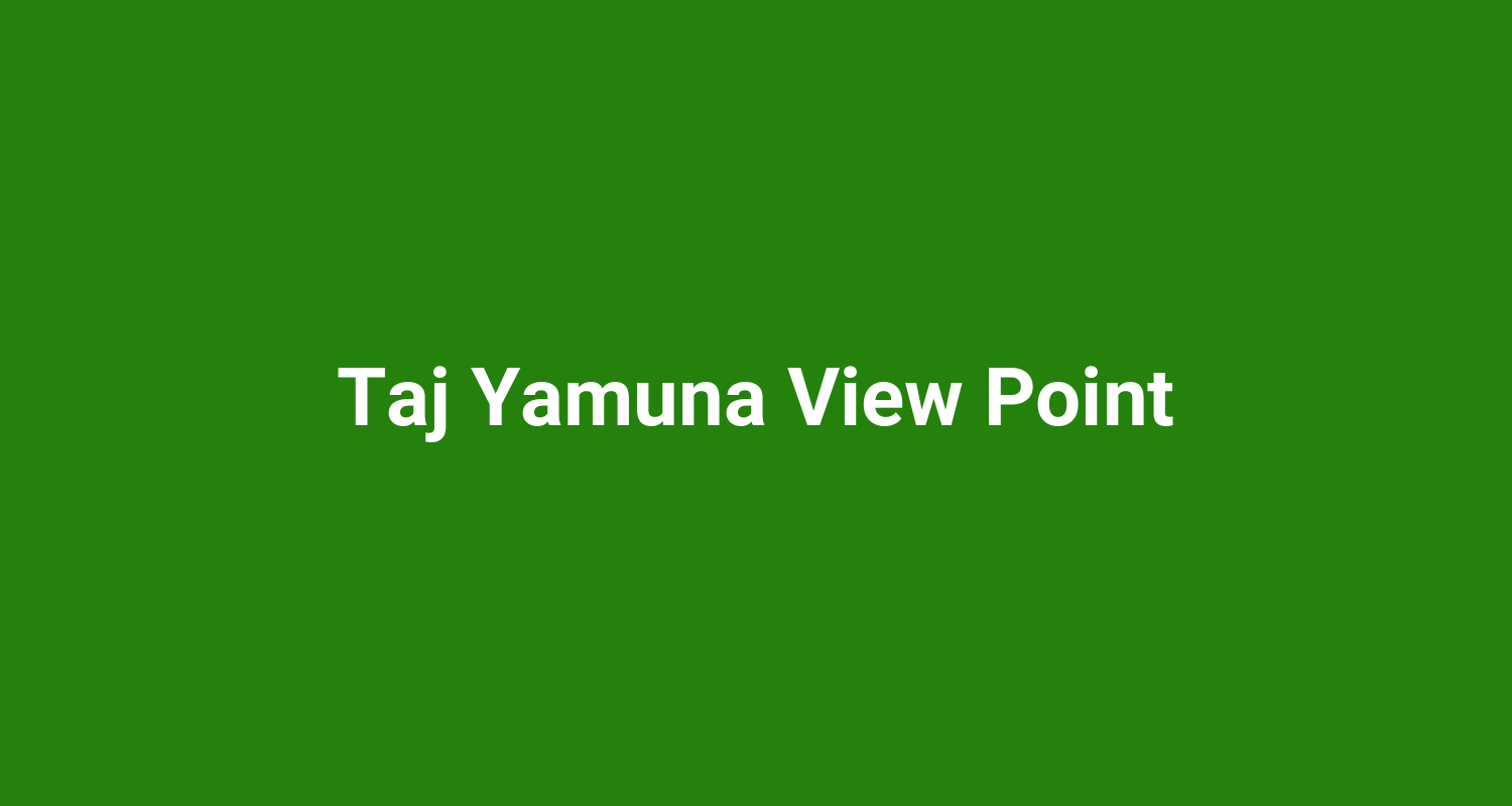Taj Yamuna View Point