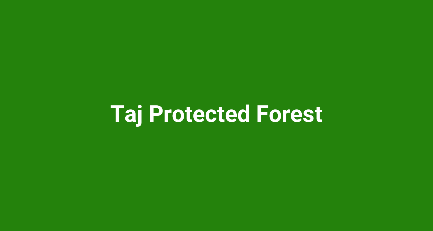 Taj Protected Forest