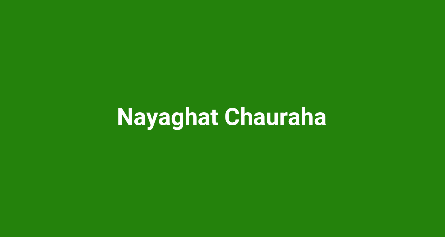 Nayaghat Chauraha