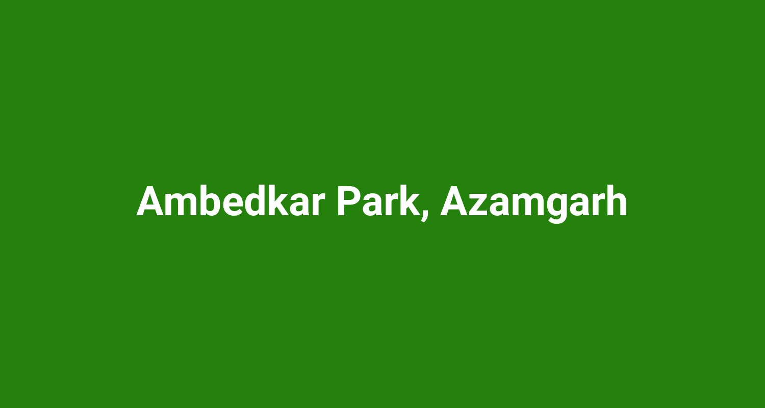 Ambedkar Park Azamgarh