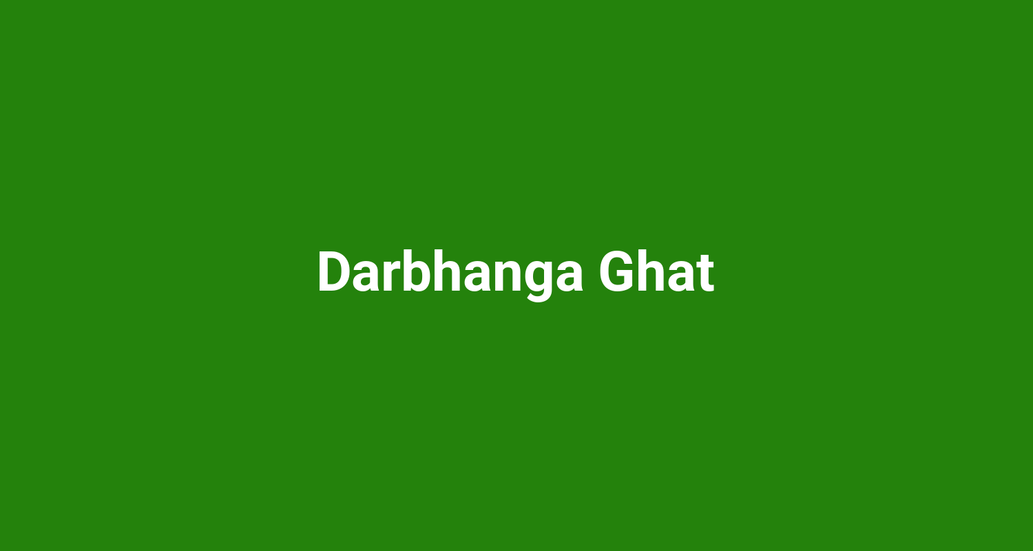 Darbhanga Ghat