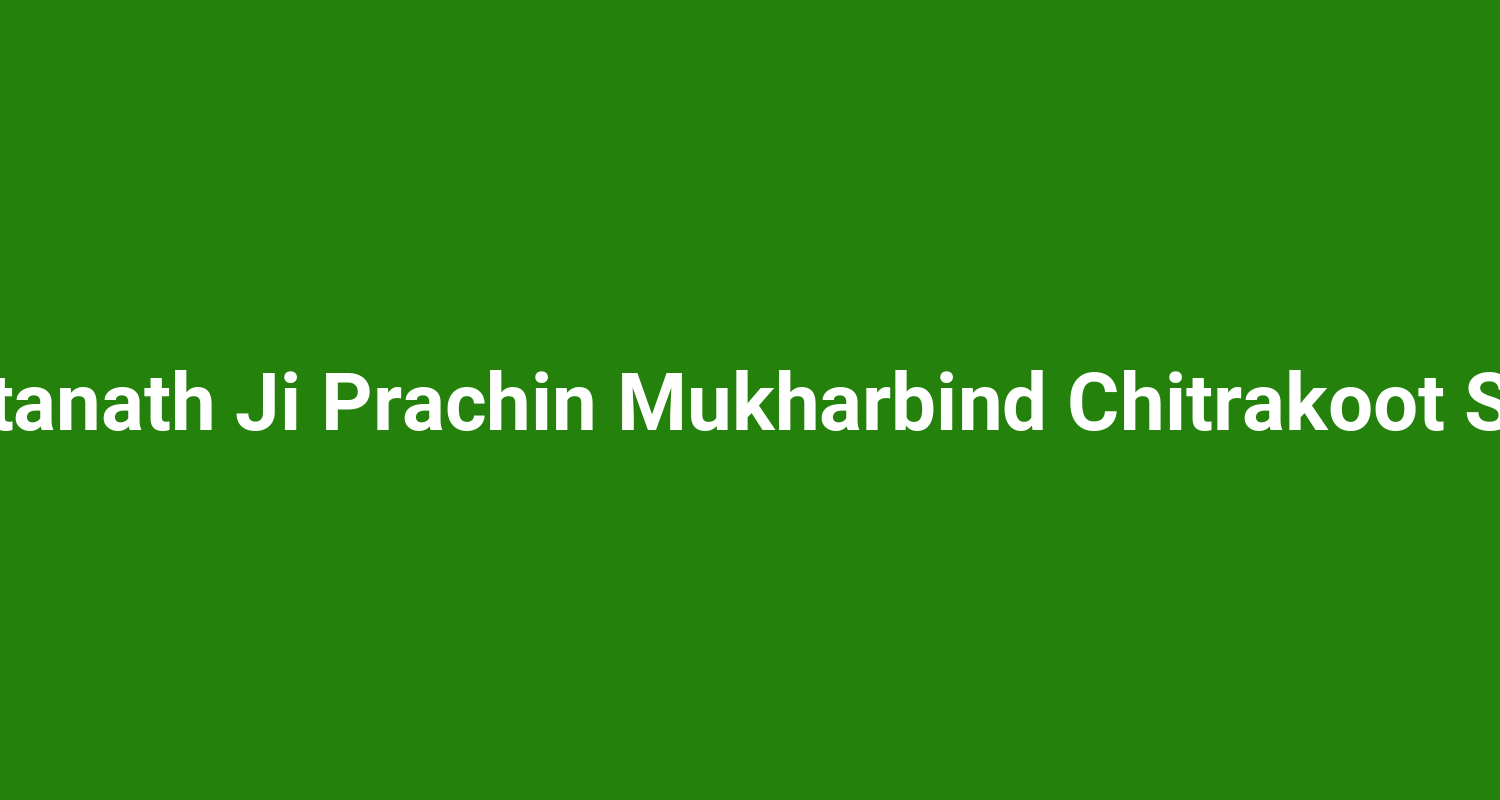 Kamtanath Ji Prachin Mukharbind Chitrakoot Satna