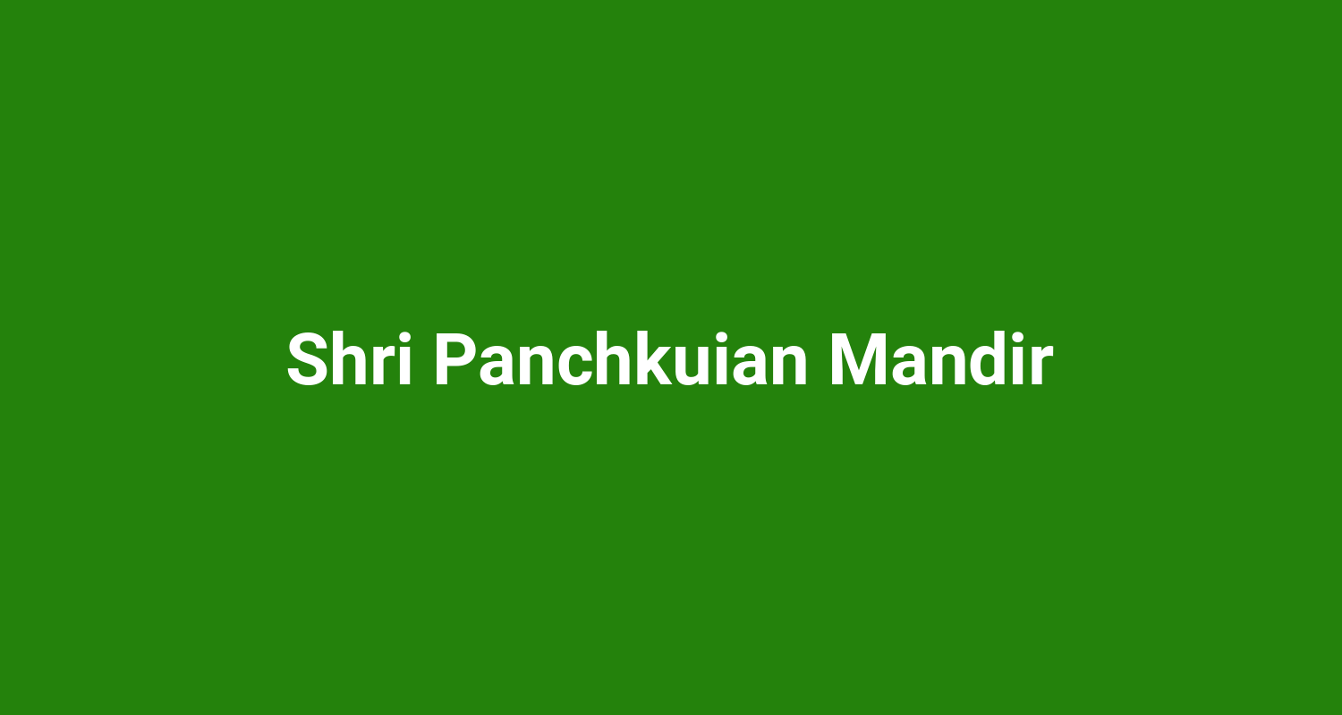 Shri Panchkuian Mandir