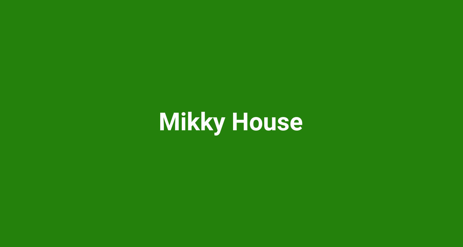 Mikky House