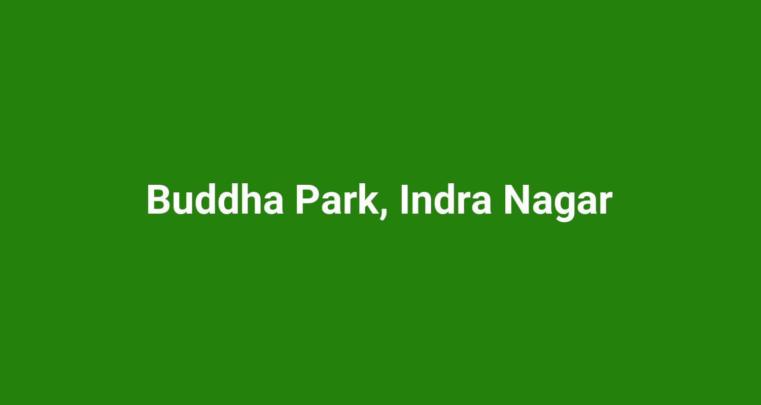 Buddha Park Indra Nagar
