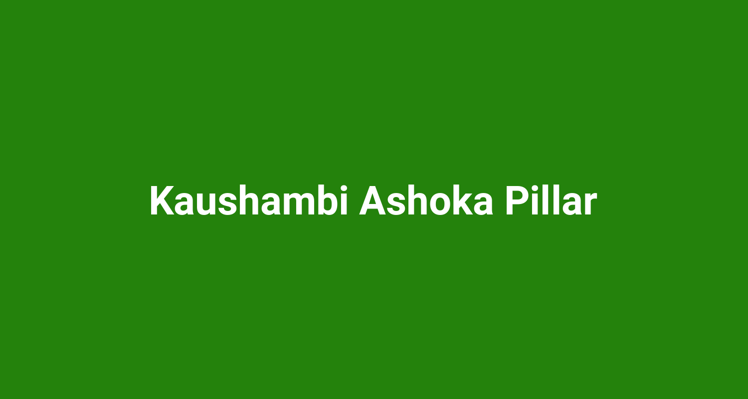 Kaushambi Ashoka Pillar