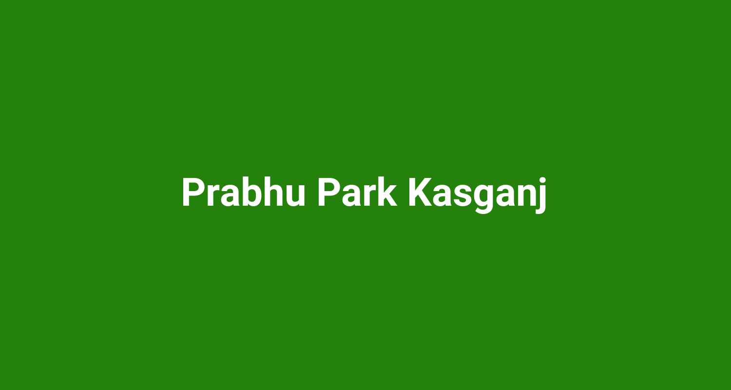 Prabhu Park Kasganj