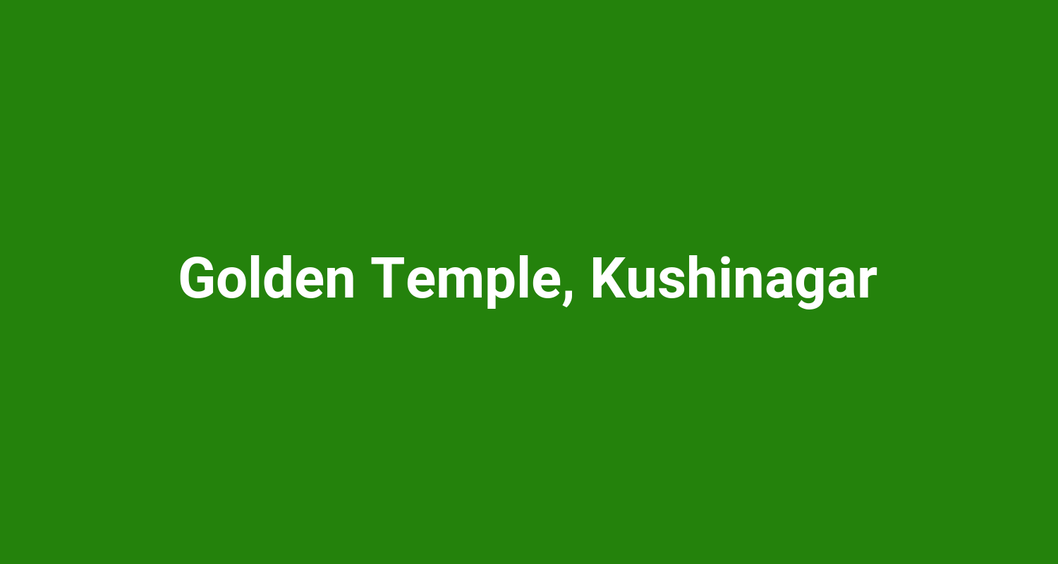 Golden Temple Kushinagar
