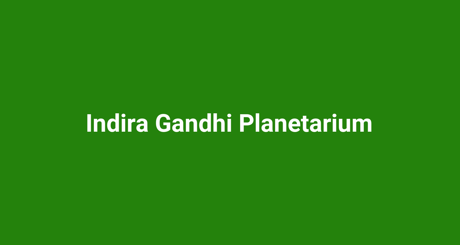 Indira Gandhi Planetarium