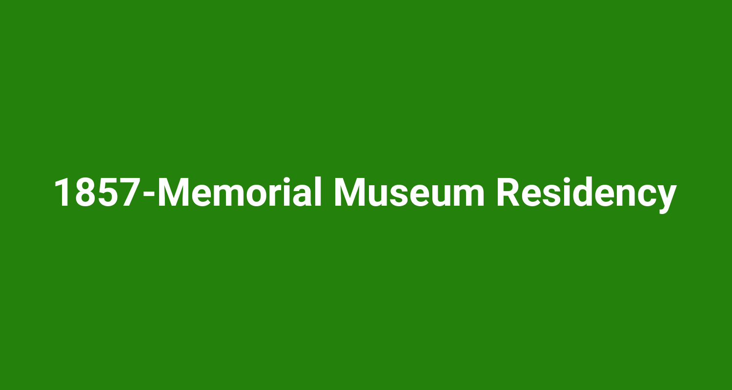 1857Memorial Museum Residency