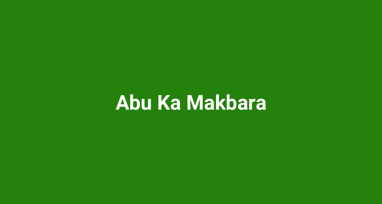 Abu Ka Makbara