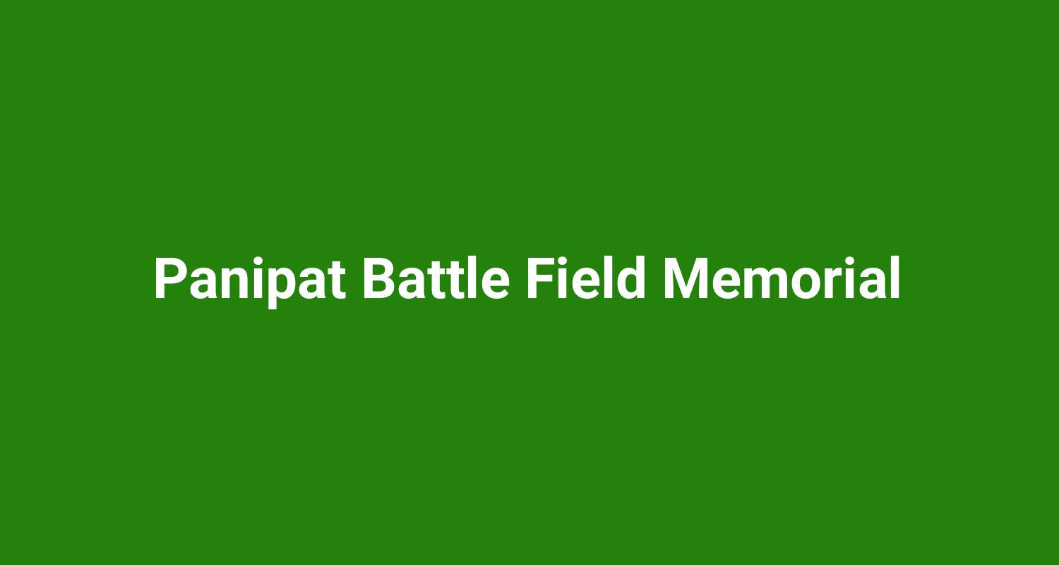 Panipat Battle Field Memorial