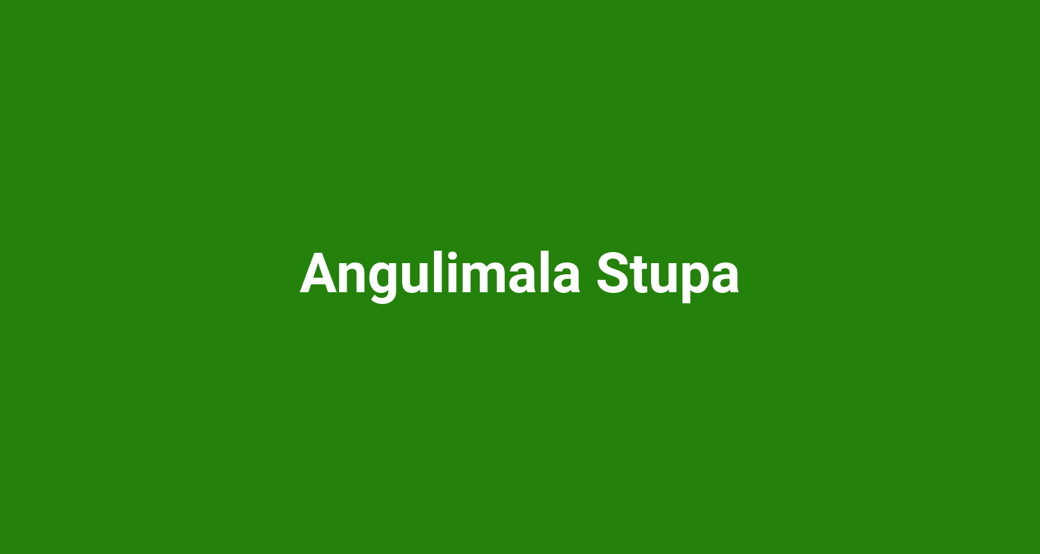 Angulimala Stupa