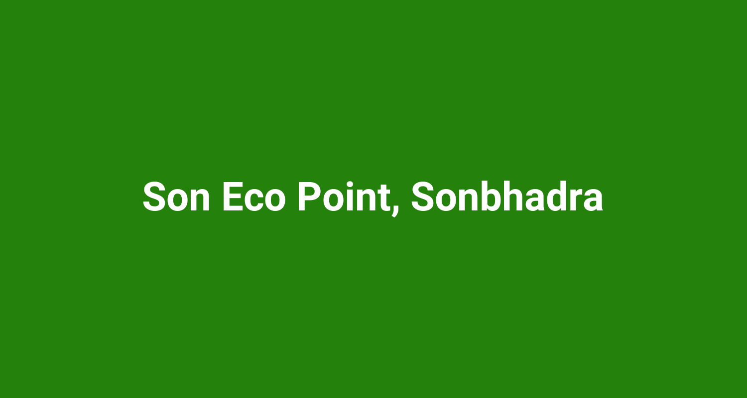 Son Eco Point Sonbhadra