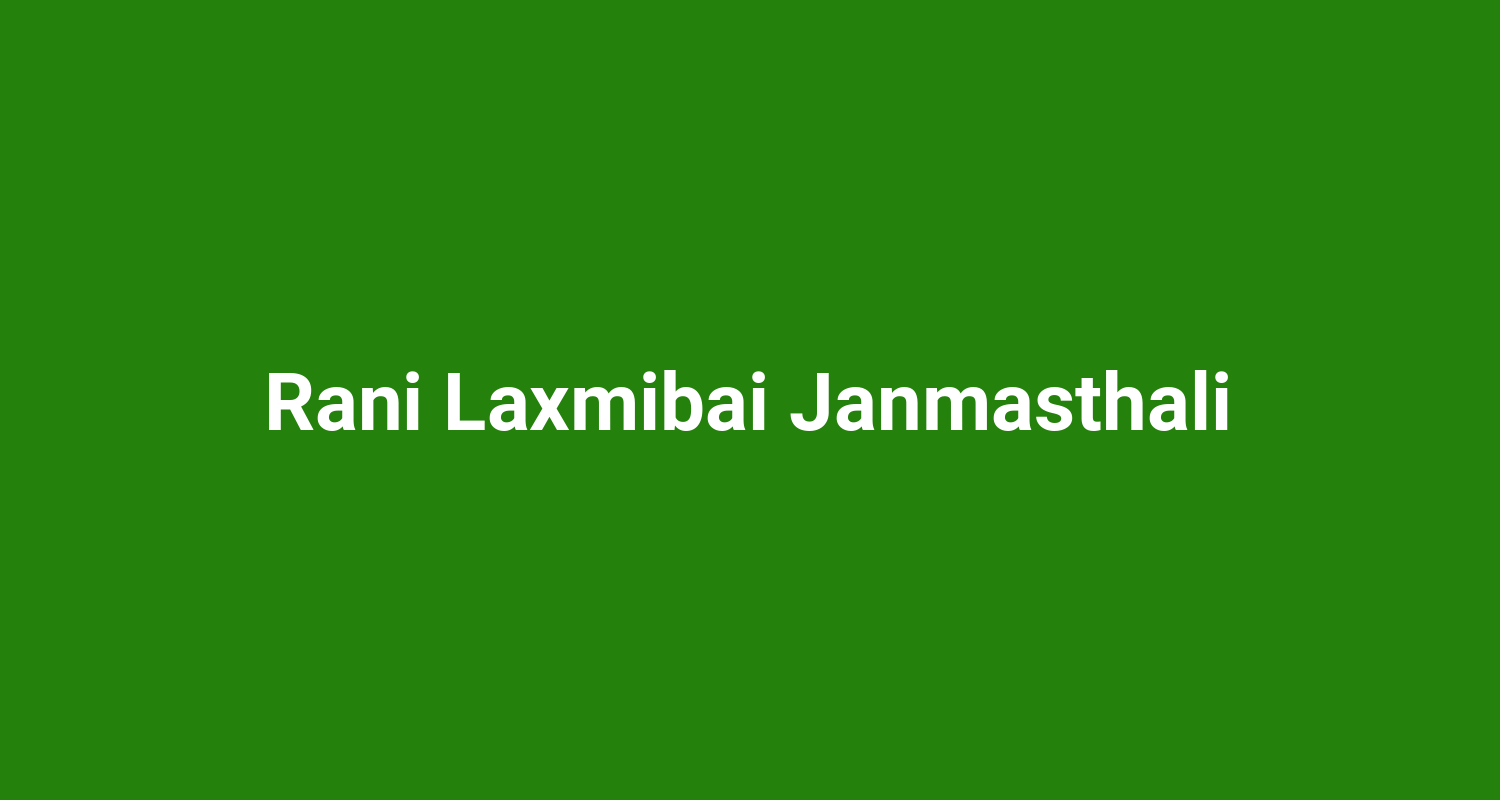Rani Laxmibai Janmasthali