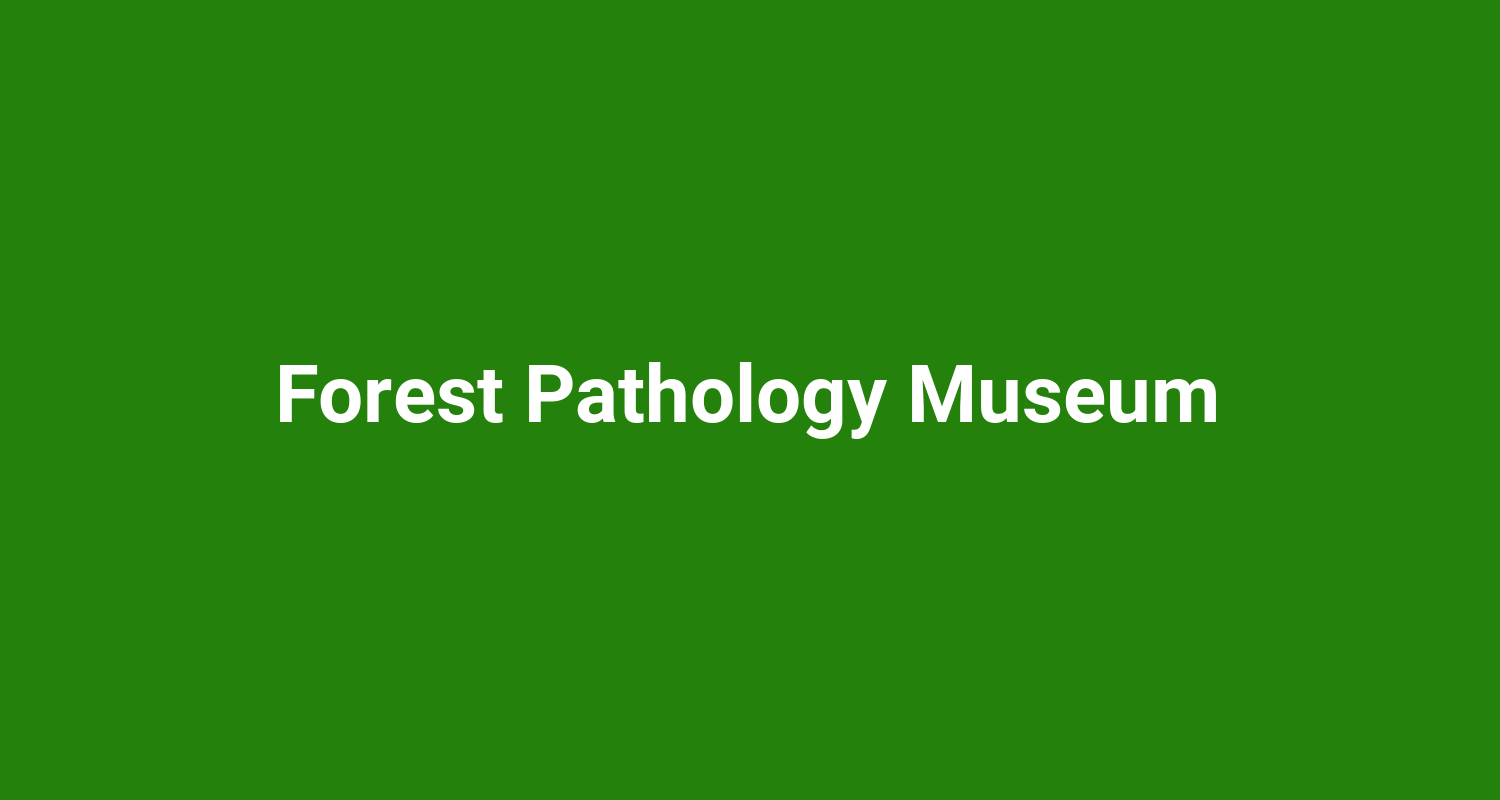 Forest Pathology Museum