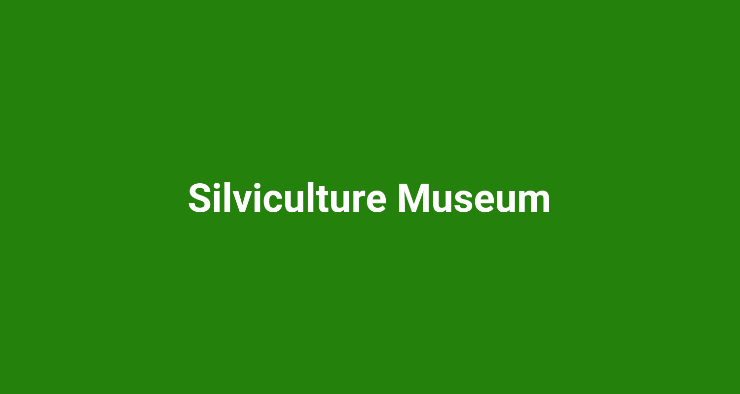 Silviculture Museum