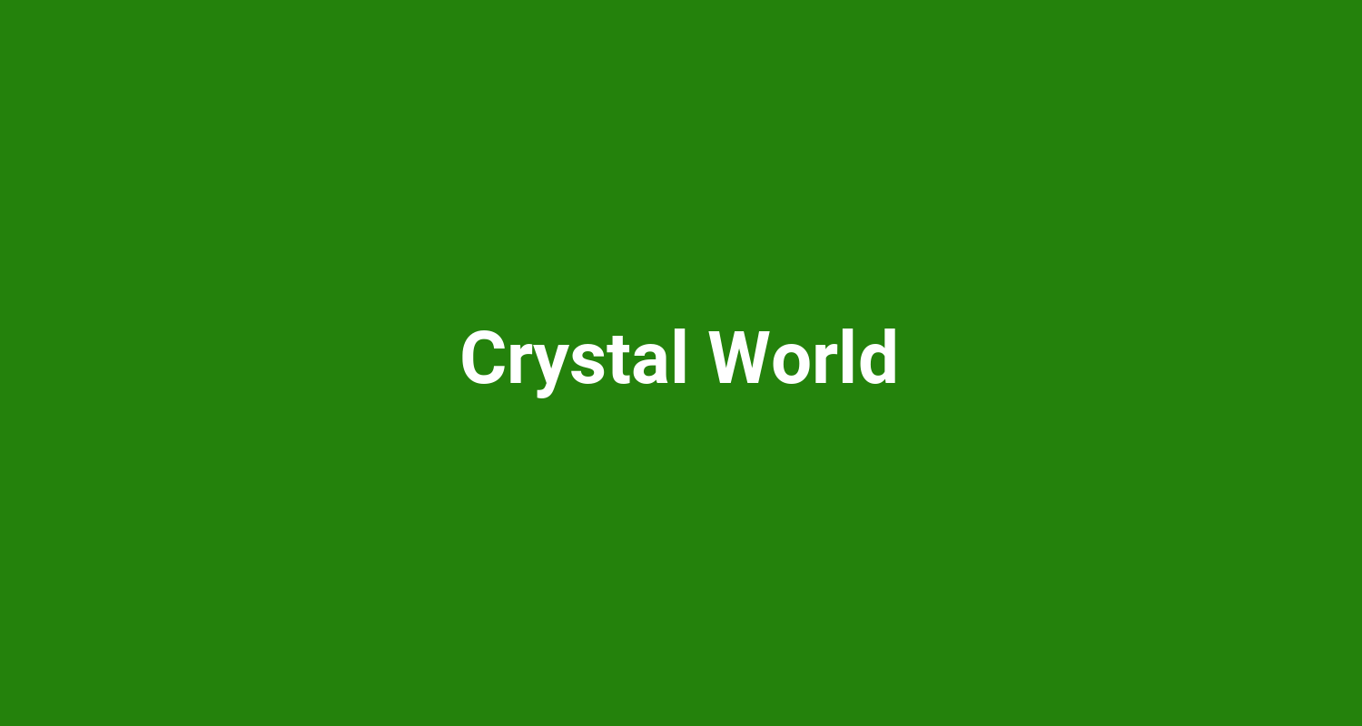 Crystal World