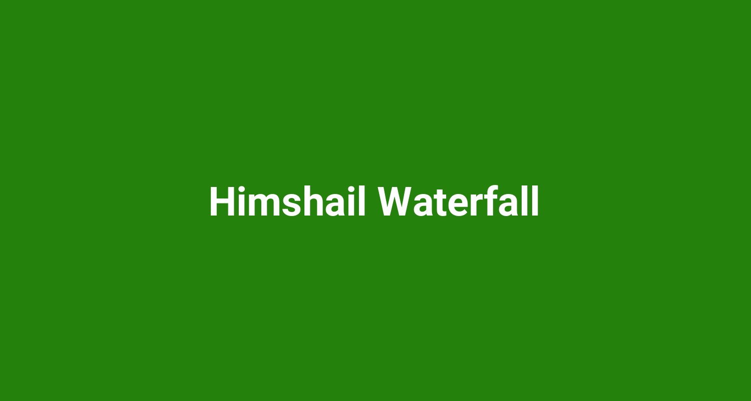 Himshail Waterfall
