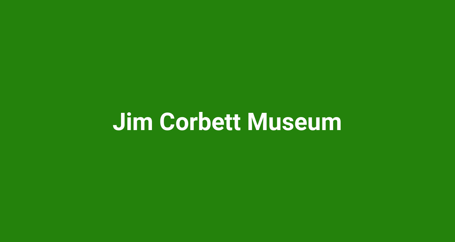 Jim Corbett Museum