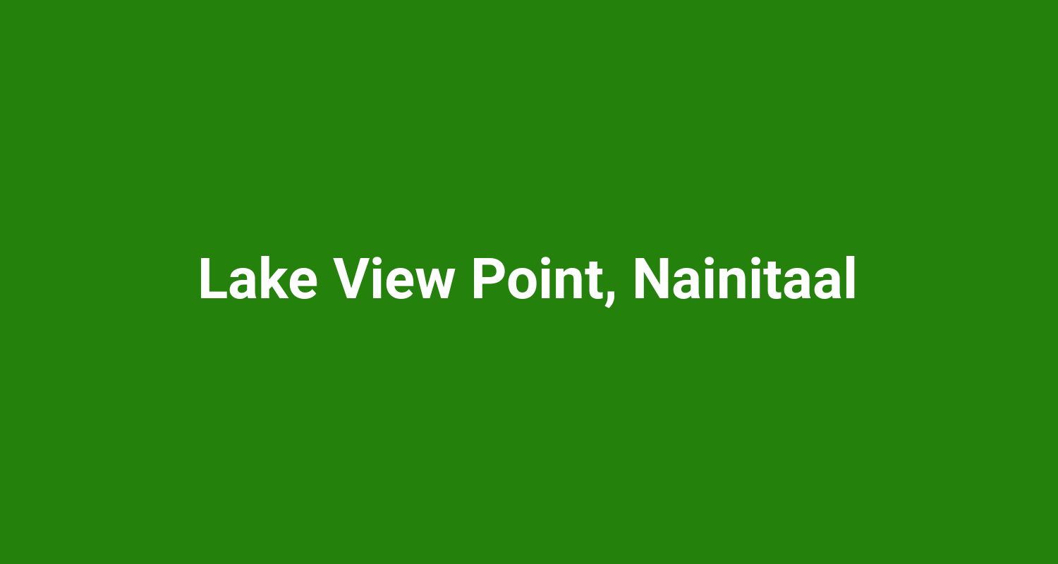 Lake View Point Nainitaal
