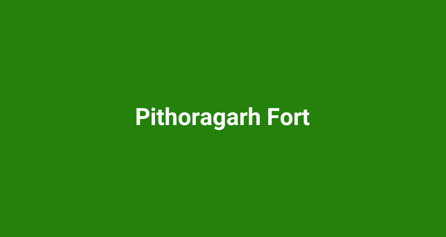 Pithoragarh Fort
