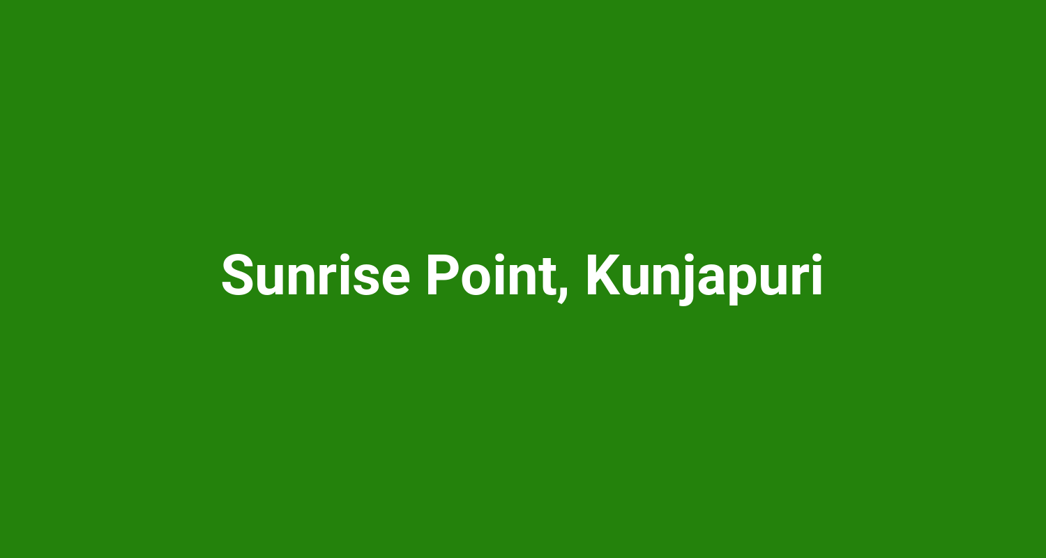 Sunrise Point Kunjapuri