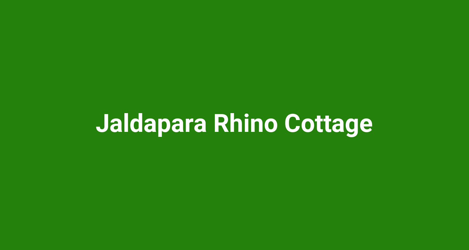 Jaldapara Rhino Cottage