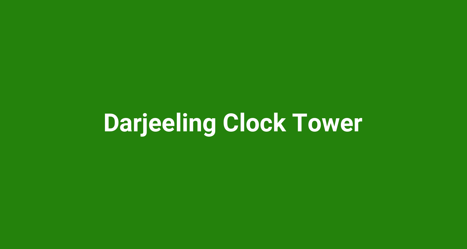 Darjeeling Clock Tower
