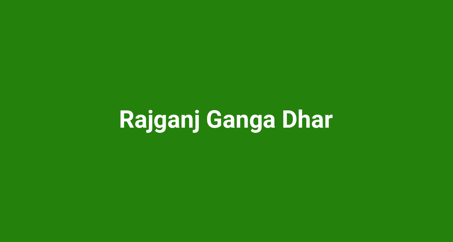 Rajganj Ganga Dhar