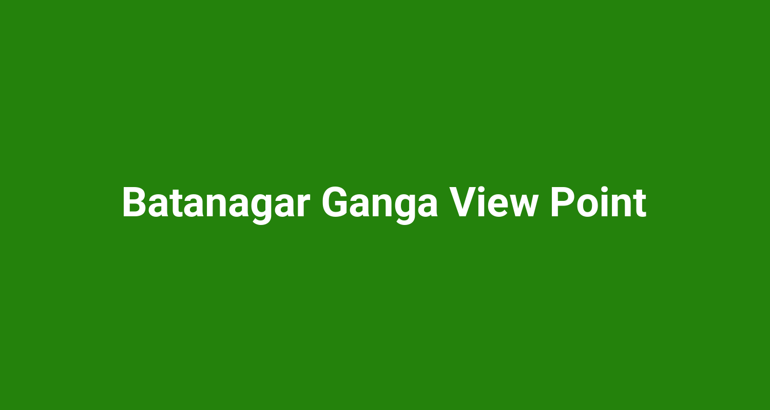 Batanagar Ganga View Point