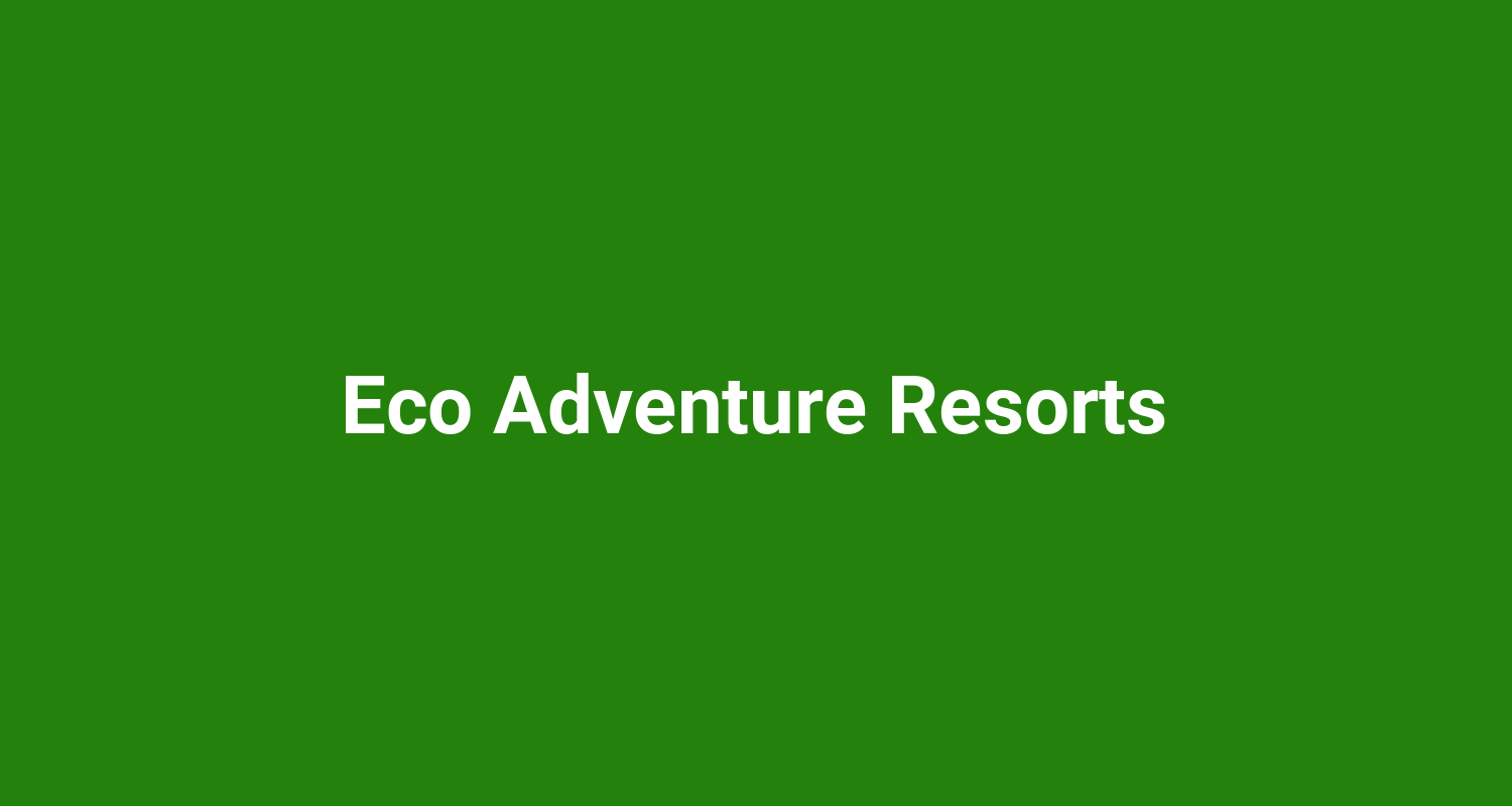 Eco Adventure Resorts