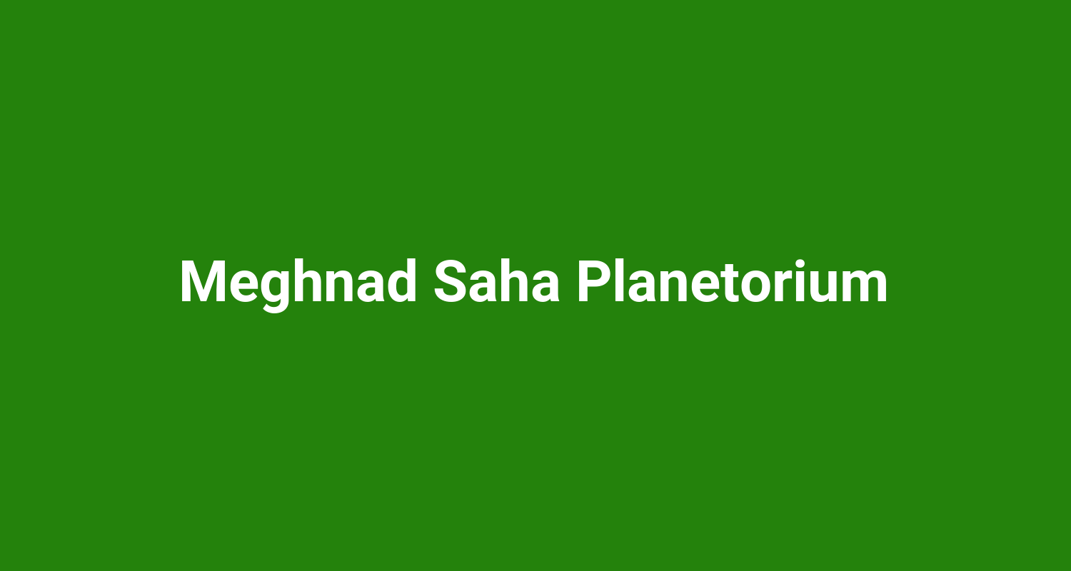 Meghnad Saha Planetorium