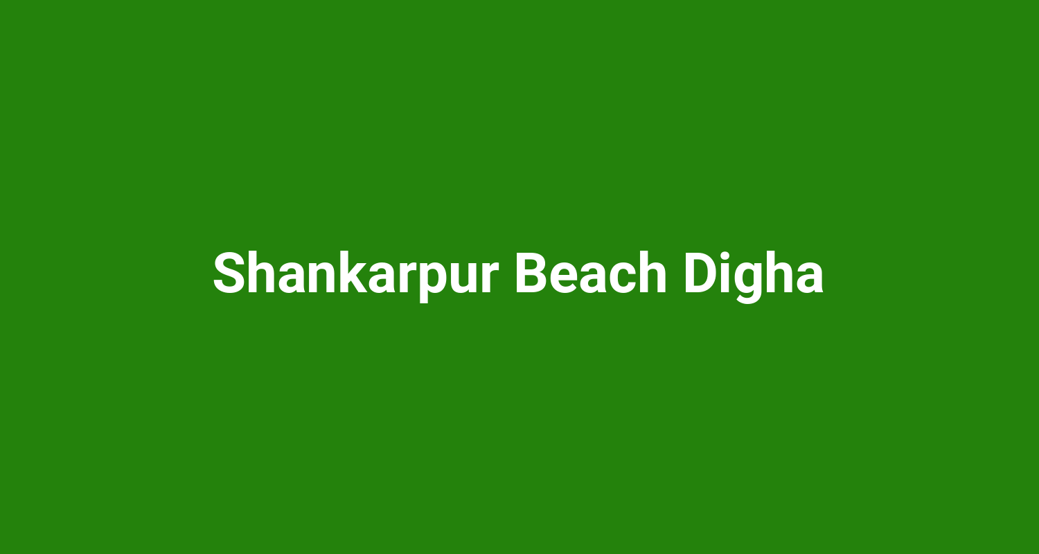 Shankarpur Beach Digha